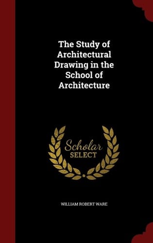 The Study of Architectural Drawing in the School of Architecture