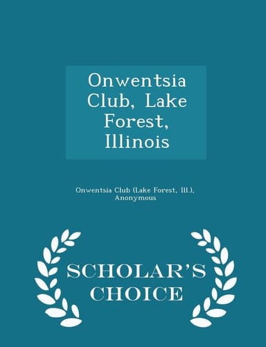 Onwentsia Club, Lake Forest, Illinois - Scholar's Choice Edition