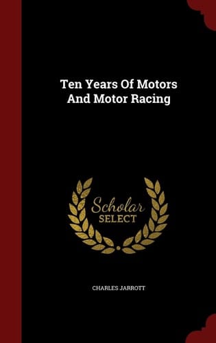 Ten Years Of Motors And Motor Racing