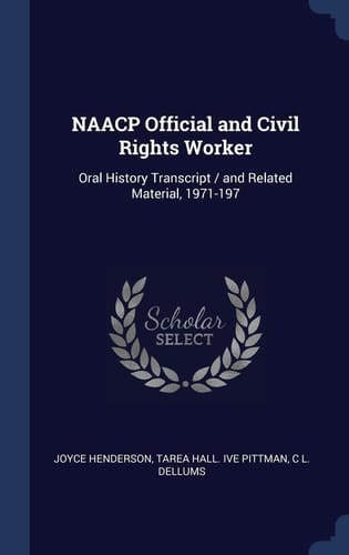 NAACP Official and Civil Rights Worker Oral History Transcript / and Related Material, 1971-197