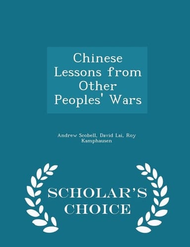 Chinese Lessons from Other Peoples' Wars - Scholar's Choice Edition
