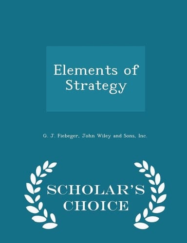 Elements of Strategy - Scholar's Choice Edition