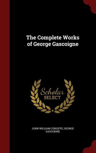 The Complete Works of George Gascoigne
