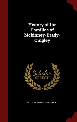 History of the Families of Mckinney-Brady-Quigley