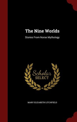 The Nine Worlds Stories From Norse Mythology