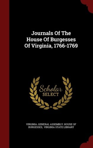 Journals of the House of Burgesses of Virginia, 1766-1769