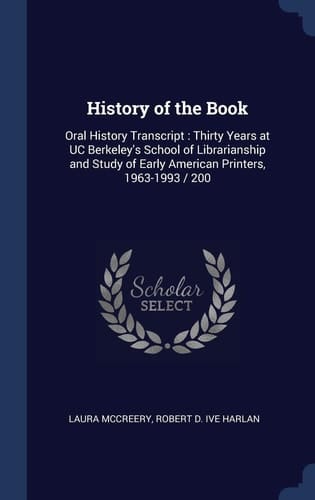 History of the Book Oral History Transcript: Thirty Years at UC Berkeley's School of Librarianship and Study of Early American Printers, 1963-1993 / 200
