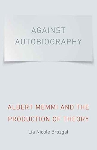 Against Autobiography: Albert Memmi and the Production of Theory