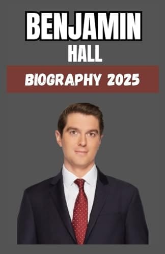 Benjamin Hall: Biography 2025: Fearless Journalism, Survival, and the Power of Resilience