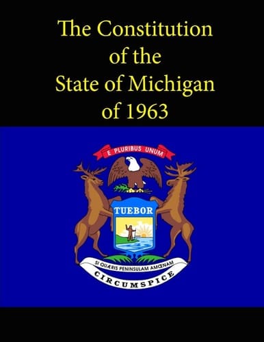 The Constitution of the State of Michigan Of 1963