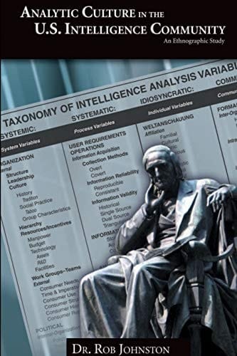 Analytic Culture in the US Intelligence Community An Ethnographic Study/