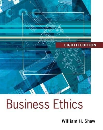 Business Ethics: A Textbook with Cases 8th edition by Shaw, William H. (2013) Paperback