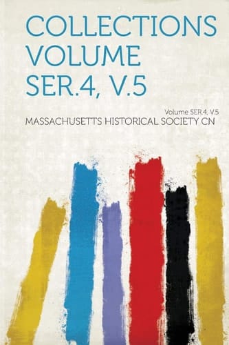 Collections Volume Ser. 4, V. 5 Volume Ser. 4, V. 5