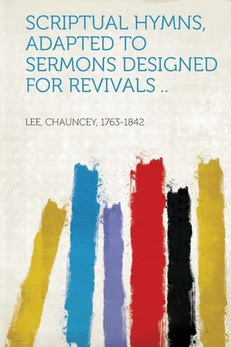 Scriptual Hymns, Adapted to Sermons Designed for Revivals . .