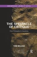 The Spectacle of Critique From Philosophy to Cacophony