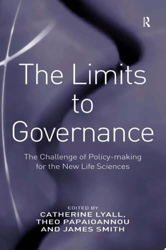 The Limits to Governance The Challenge of Policy-Making for the New Life Sciences