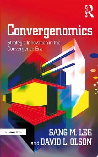 Convergenomics Strategic Innovation in the Convergence Era