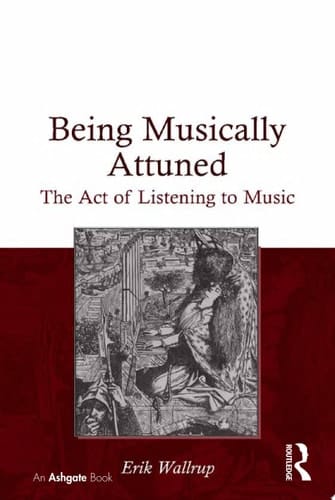 Being Musically Attuned The Act of Listening to Music
