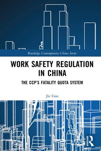 Work Safety Regulation in China The CCP’s Fatality Quota System
