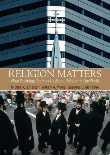 Religion Matters What Sociology Teaches Us About Religion In Our World