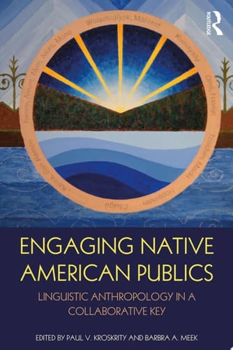Engaging Native American Publics Linguistic Anthropology in a Collaborative Key
