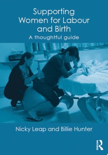 Supporting Women for Labour and Birth A Thoughtful Guide