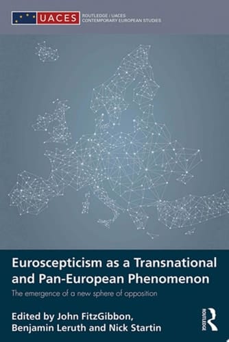 Euroscepticism as a Transnational and Pan-European Phenomenon The Emergence of a New Sphere of Opposition
