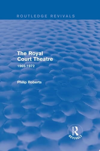 The Royal Court Theatre (Routledge Revivals) 1965-1972