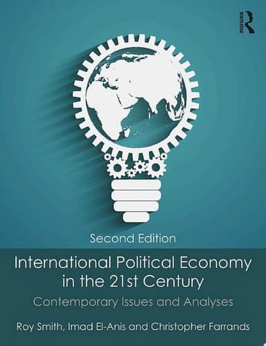 International Political Economy in the 21st Century Contemporary Issues and Analyses