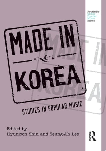 Made in Korea Studies in Popular Music
