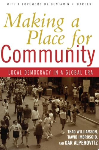 Making a Place for Community Local Democracy in a Global Era