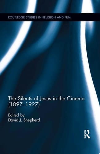 The Silents of Jesus in the Cinema (1897-1927)