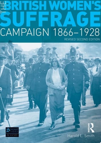 The British Women's Suffrage Campaign 1866-1928 Revised 2nd Edition