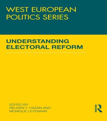 Understanding Electoral Reform (West European Politics)