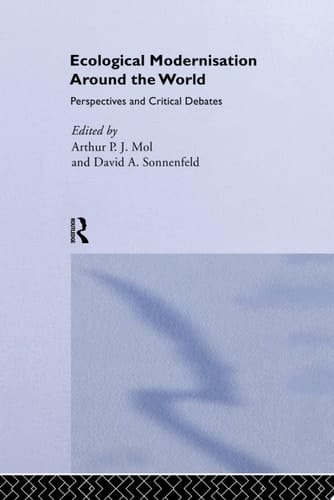Ecological Modernisation Around the World Perspectives and Critical Debates
