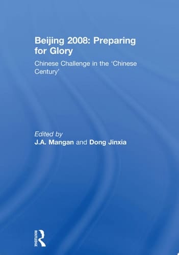 Beijing 2008: Preparing for Glory Chinese Challenge in the 'Chinese Century'