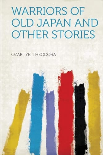 Warriors of Old Japan and Other Stories
