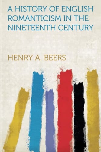 A History of English Romanticism in the Nineteenth Century