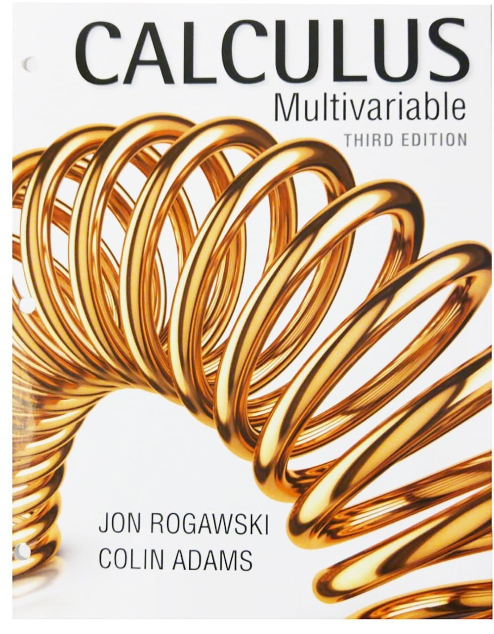 Calculus Multivariables (3rd Edition) [Loose Leaf] [2015] Jon Rogawski, Colin Adams