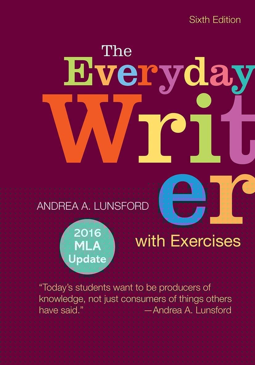 The Everyday Writer with Exercises with 2016 MLA Update