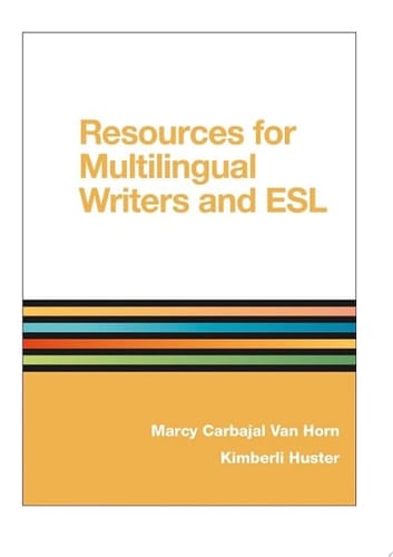 Resources for Multilingual Writers and ESL A Hacker Handbooks Supplement