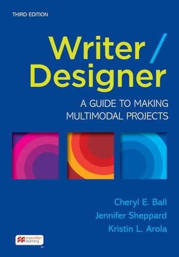 Writer/designer A Guide to Making Multimodal Projects