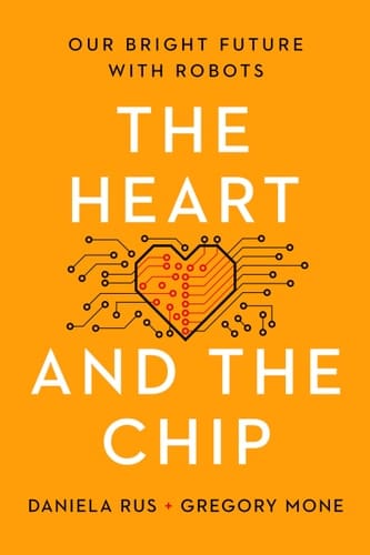 The Heart and the Chip Our Bright Future with Robots