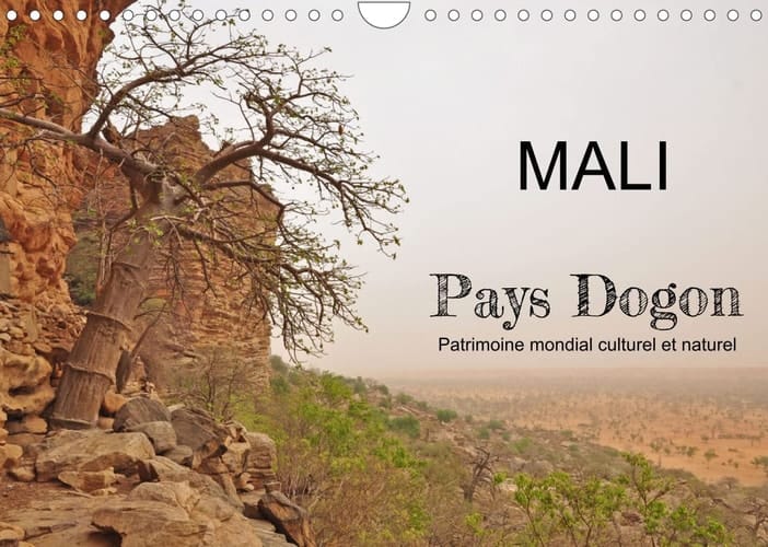 Mali - Pays Dogon - Patrimoine mondial culturel et naturel (Calendrier mural 2022 DIN A4 horizontal): Le Pays Dogon - une nature et culture ... de l'Ouest (Calendrier mensuel, 14 Pages )