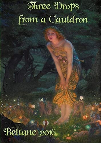 Three Drops from a Cauldron Beltane 2016