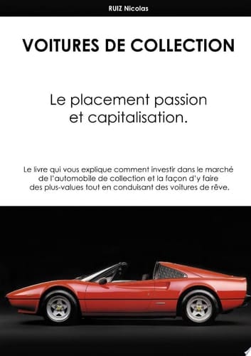 Voitures de collection. Le placement Passion et Capitalisation
