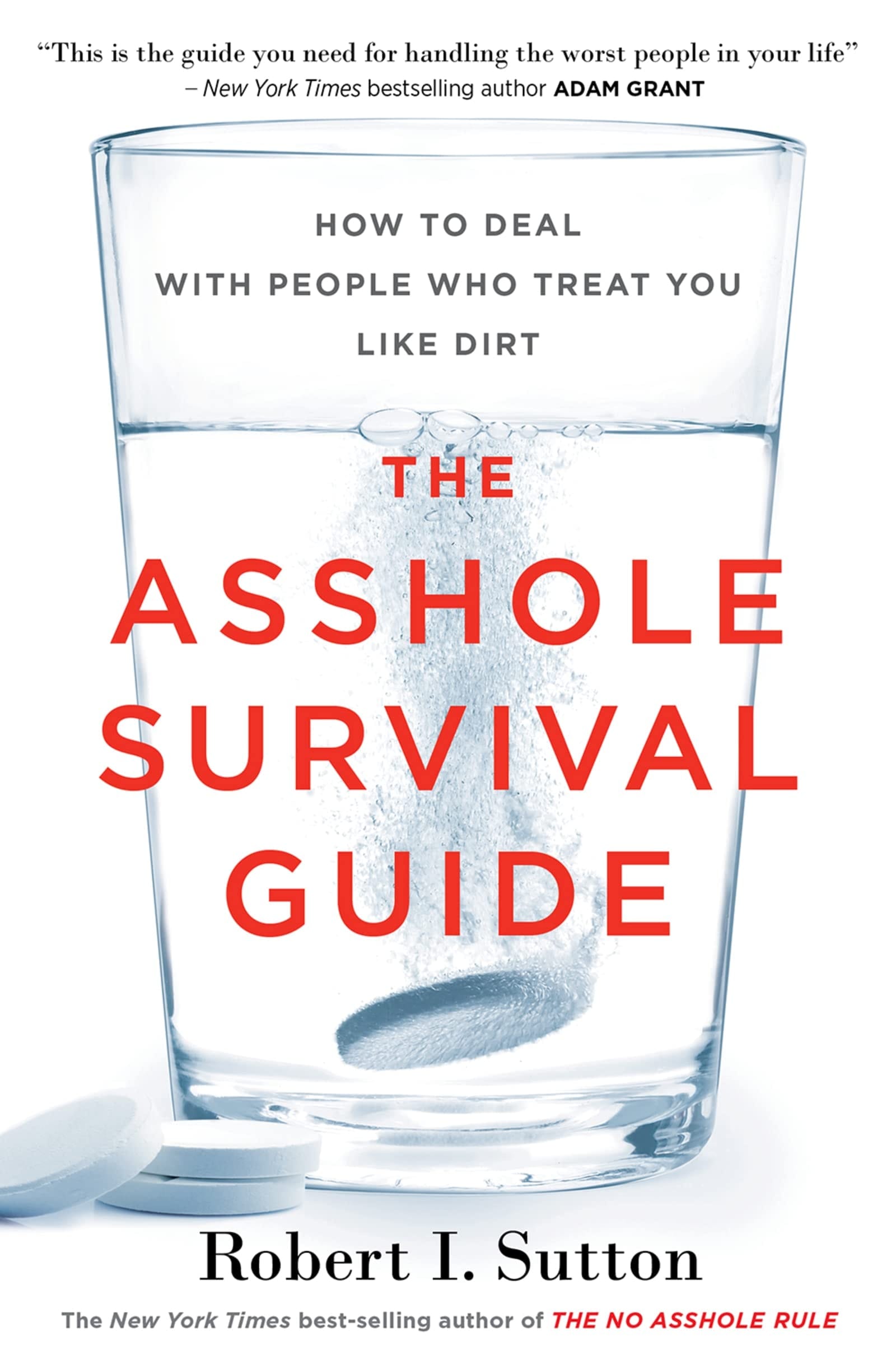 The Asshole Survival Guide How to Deal with People Who Treat You Like Dirt