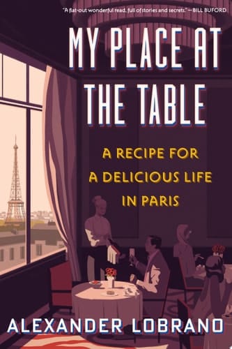 My Place at the Table A Recipe for a Delicious Life in Paris
