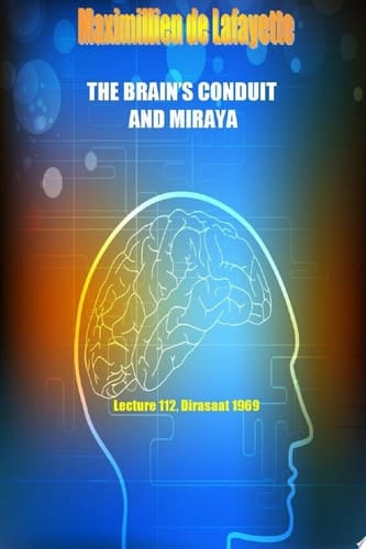 The Brain's Conduit and Miraya. Lecture 112, Dirasaat 1969