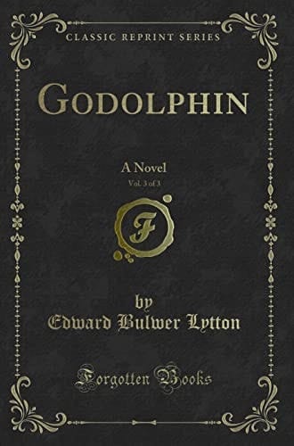 Godolphin, Vol. 3 of 3 A Novel